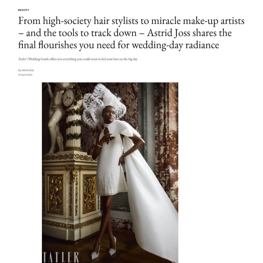TATLER Astrid Joss shares the final flourishes you need for wedding-day radiance